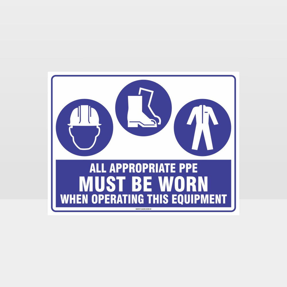 Customized Safety Signs,Appropriate Ppe Must Be Worn When Operating This Equipment H+F+C