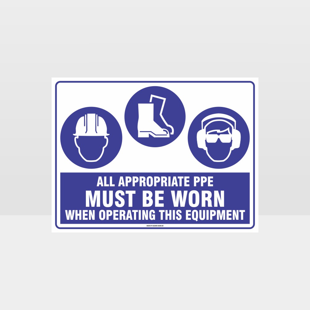 Customized Hazard Signs,Appropriate Ppe Must Be Worn When Operating This Equipment H+F+Ee