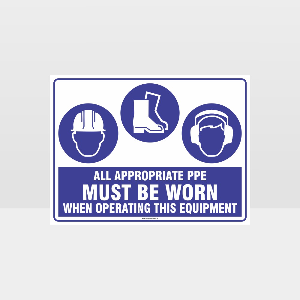 Custom Signs For Business,Appropriate Ppe Must Be Worn When Operating This Equipment H+F+Ear