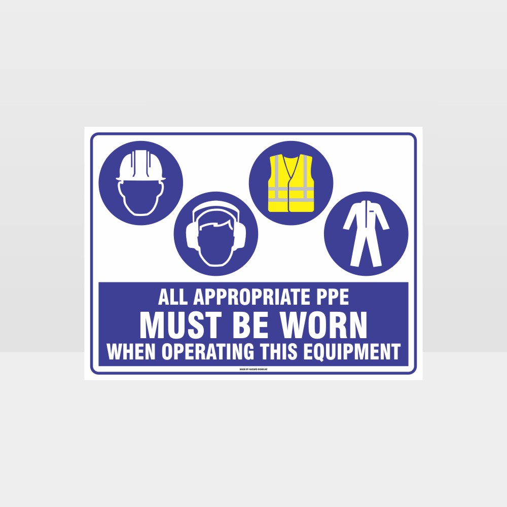 Custom Gate Signs,Appropriate Ppe Must Be Worn When Operating This Equipment H+Ear+Hi+C