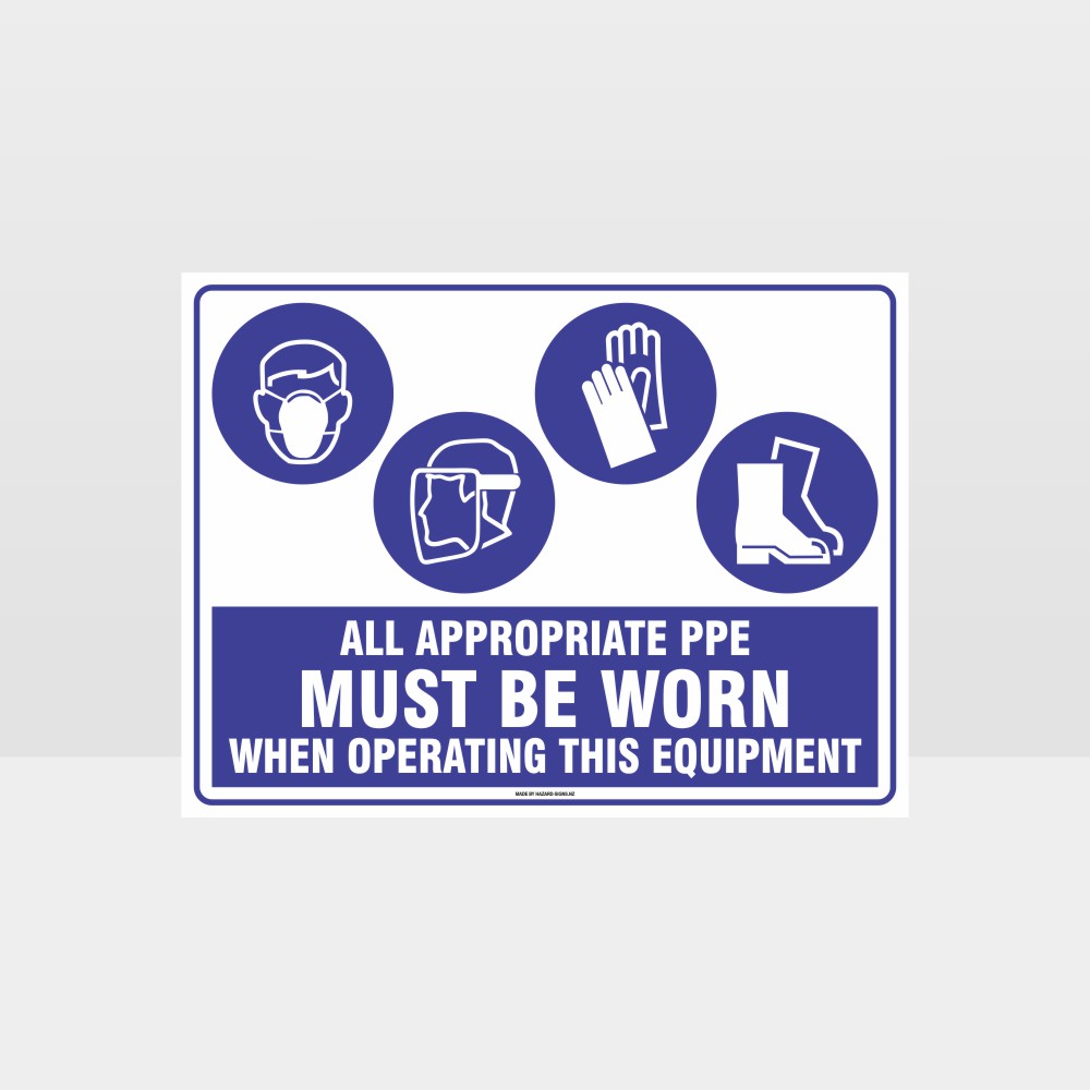 Customized Safety Signs,Appropriate Ppe Must Be Worn When Operating This Equipment M+Face+G+F
