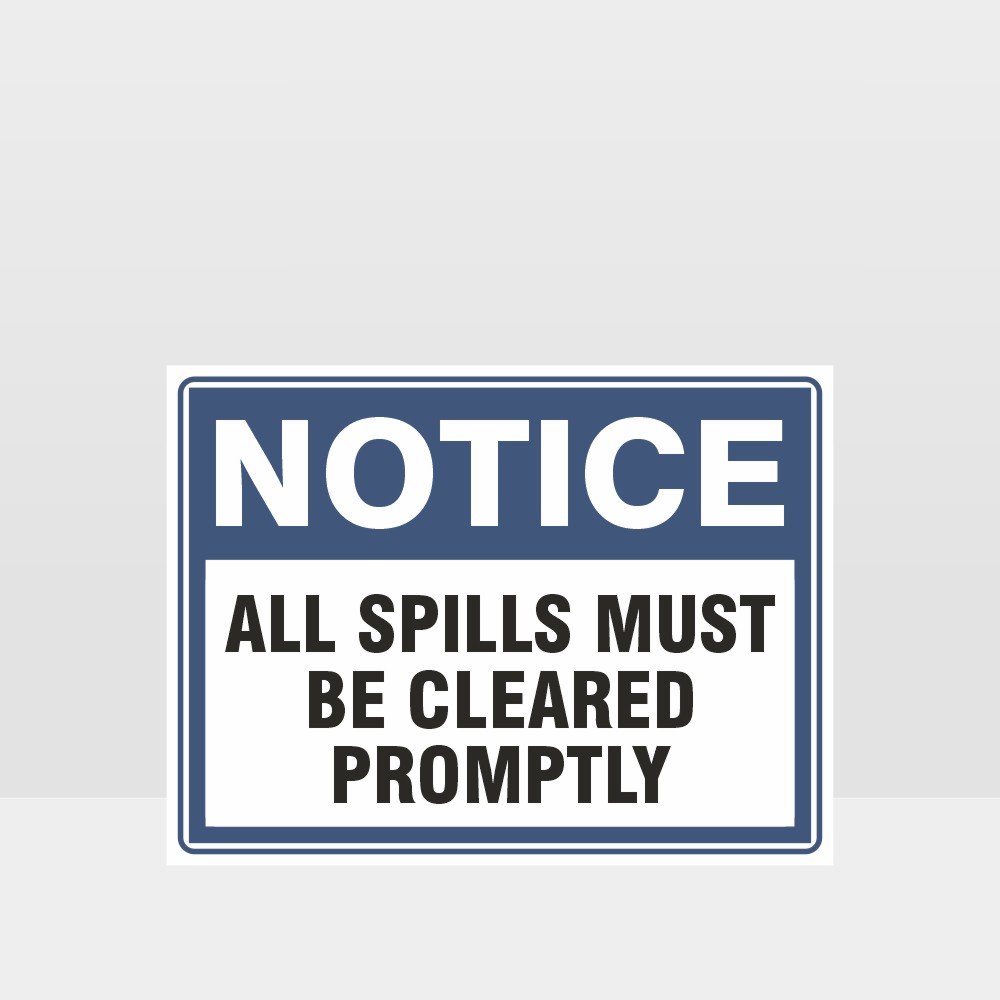 Custom Gate Signs,All Spills Must Be Cleared Promptly Sign
