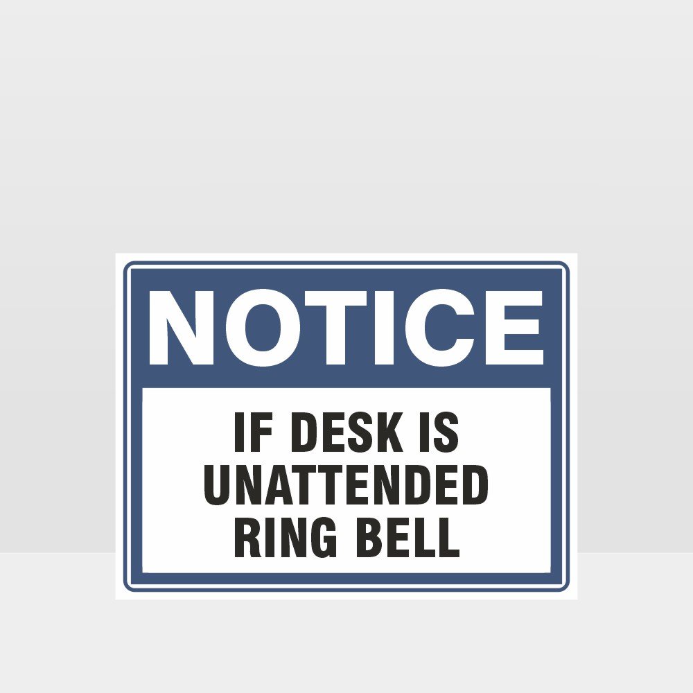 Customized Safety Signs,If Desk Is Unattended Ring Bell Sign