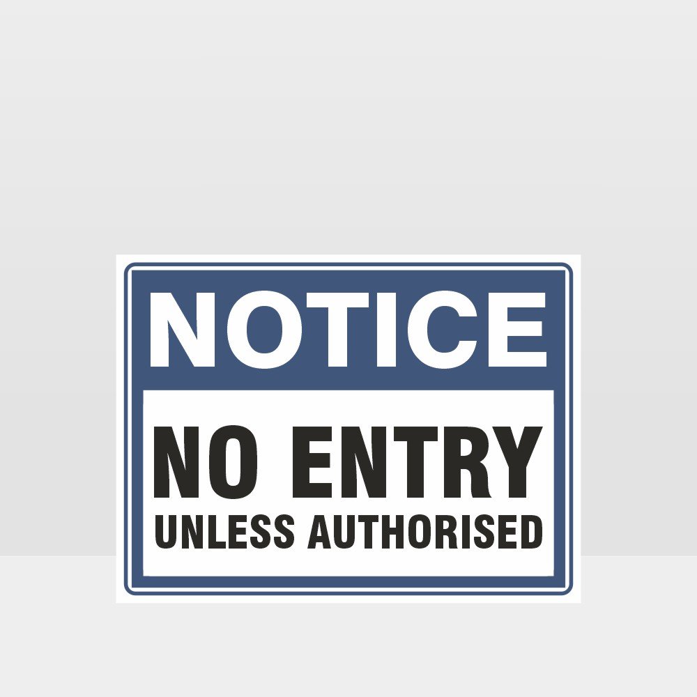 Custom Signs For Business,No Entry Unless Authorised Sign