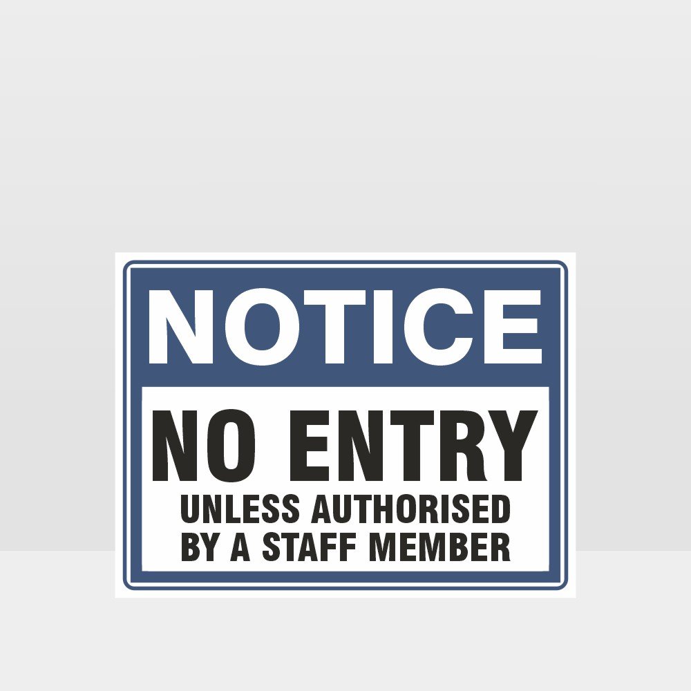 Custom Signs Outdoor Metal,No Entry Unless Authorised By A Staff Member Sign