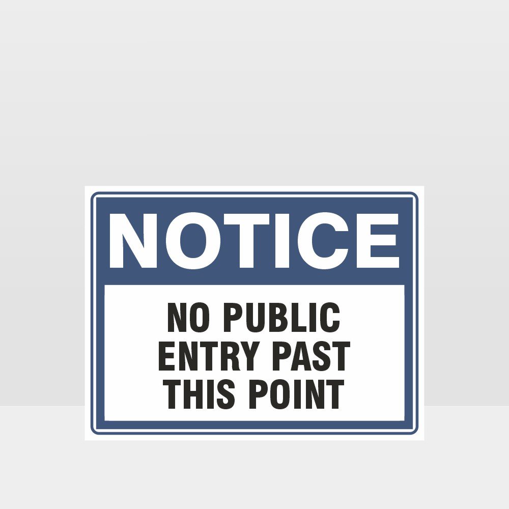 Custom Signs For Business,No Public Entry Past This Point Sign