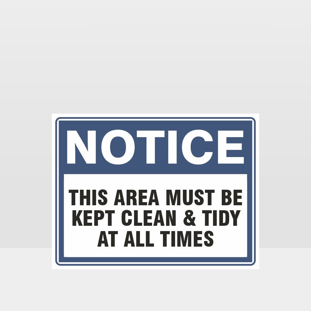 Custom Signs For Business,Keep This Area Clean And Tidy Sign