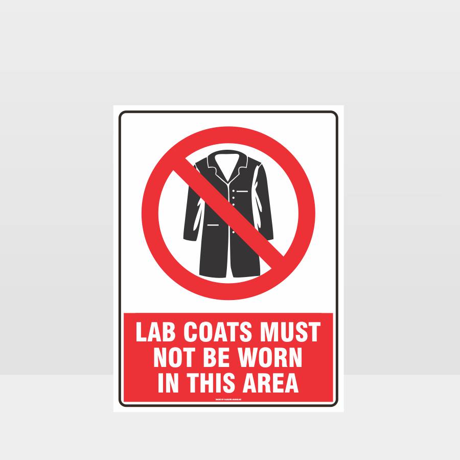 Custom Signs Outdoor Metal,Lab Coats Must Not Be Worn In This Area Sign
