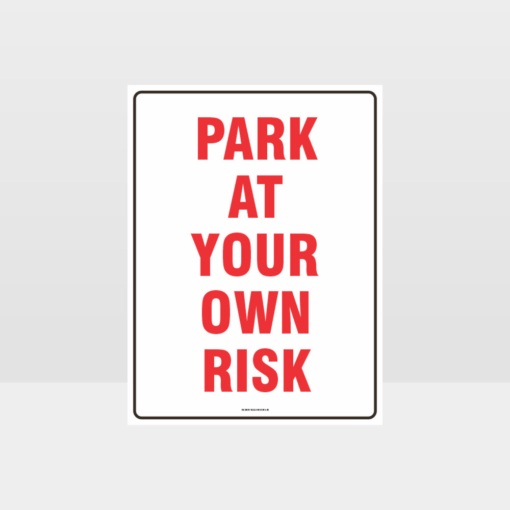 Custom Metal Sign,Park At Your Own Risk Sign