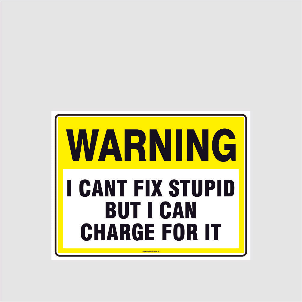 Custom Signs Personalized,Warning I Cant Fix Stupid